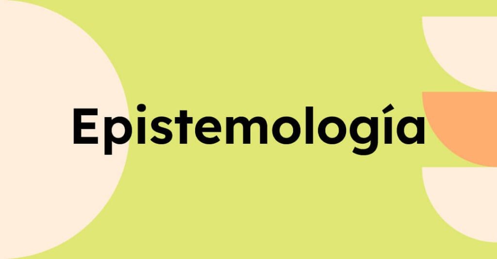Que es a epistemología
