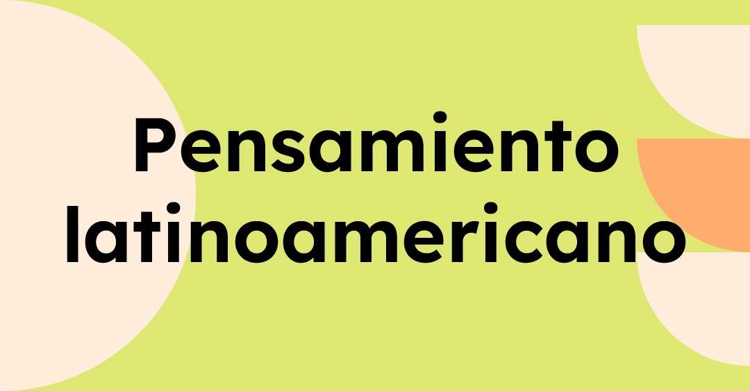 Pensamiento Latinoamericano Corrientes y autores 2025