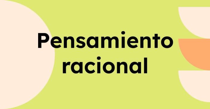 Qué Es Pensamiento Racional Características Importancia Ejemplos – FNWMG